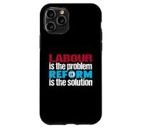 Labour is the problem. Reform UK is the solution. Patriotic Case for iPhone 11 Pro