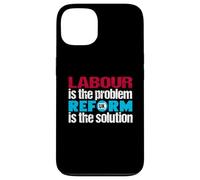 Labour is the problem. Reform UK is the solution. Patriotic Case for iPhone 13