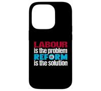 Labour is the problem. Reform UK is the solution. Patriotic Case for iPhone 14 Pro
