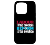 Labour is the problem. Reform UK is the solution. Patriotic Case for iPhone 15 Pro