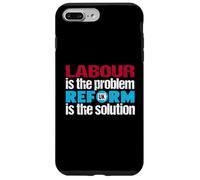Labour is the problem. Reform UK is the solution. Patriotic Case for iPhone 7 Plus/8 Plus