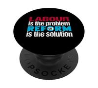 Labour is the problem. Reform UK is the solution. Patriotic PopSockets Adhesive PopGrip