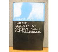 Labour Management, Contracts And Capital Markets (The Yrjo Jahnsson Lectures)