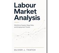 Labour Market Analysis: Workforce Supply, Wage Data, and Employment Trends