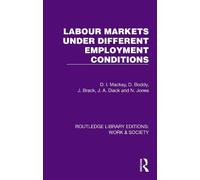 Labour Markets Under Different Employment Conditions (Routledge Library Editions: Work & Society)