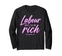 Labour Not to Be Rich Proverbs 23:4 Bible Verse Scripture Long Sleeve T-Shirt