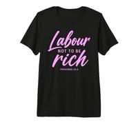 Labour Not to Be Rich Proverbs 23:4 Bible Verse Scripture Premium T-Shirt