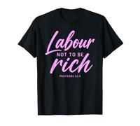 Labour Not to Be Rich Proverbs 23:4 Bible Verse Scripture T-Shirt