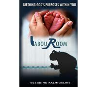 Labour Room: Birthing God's Purposes Withing You
