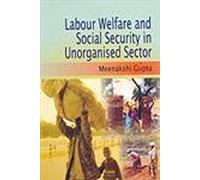 Labour Welfare and Social Security in Unorganised Sector