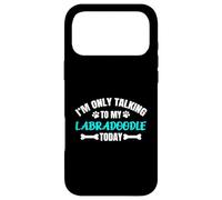 Labradoodles I'm Only Talking To My Labradoodle Today Case for iPhone 17 Pro Max