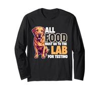 Labrador, All Food Must Go to The Lab for Testing Long Sleeve T-Shirt