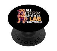 Labrador, All Food Must Go To The Lab For Testing PopSockets Adhesive PopGrip