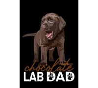 Labrador Dad Notebook: Chocolate Puppy: Labrador Retriever Composition Notebook 120 College Ruled Lined Pages 6x9 Labrador Gift Book for Women Mommy Girl Men Daddy Dog Lover