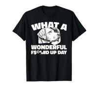 Labrador Dog - Breed Fucked Up Day T-Shirt