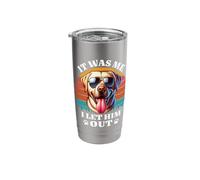 Labrador It was Me I Let Him Out Labrador Stainless Steel Insulated Tumbler