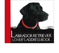 [ LABRADOR LOVER'S ADDRESS BOOK ] by unknown ( Author ) [ Oct- 15-2006 ] [ Hardback ]