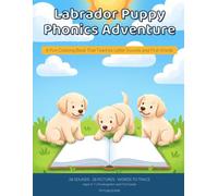 Labrador Puppy Phonics Adventure: A Fun Coloring Book That Teaches Letter Sounds and First Words (Labrador Puppy Adventures)