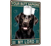Labrador Retriever 12x8 In Metal Sign Bathroom Wall Decor Your Butt Napkins My Lord Vintage for Bedroom Toilet or Art Pet Lovers Gift