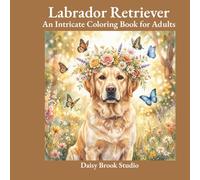 Labrador Retriever: An Intricate Coloring Book for Adults (Daisy Brook Studio Coloring Books)