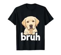 Labrador Retriever Bruh Funny Dog Lover Meme Tee T-Shirt