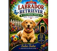 Labrador Retriever Dogs with Thumbnail Coloring Book for Kids: 35 Cute & Fun Designs | Premium Coloring Book | Single-Sided Pages | Ages 4-8