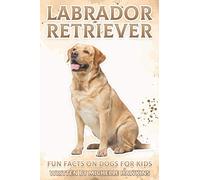 Labrador Retriever: Fun Facts on Dogs for Kids #8