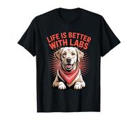 Labrador Retriever Life is Better with Labs T-Shirt