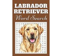 Labrador Retriever Word Search Puzzle Book: Word Searches with Easy to Read Print about Labrador Retriever | 50 Puzzles | 100 Pages | 6x9 Inches | ... Free Times | For Seniors, Adults and Teens.