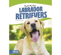 Labrador Retrievers (That’s My Dog)