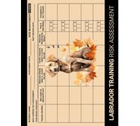 Labrador Training: Risk Assessment Book For Labrador Retriever Dog and Puppy Training