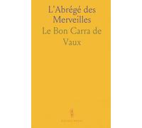 L'Abrégé des Merveilles: Traduit de l'Arabe d'Après les Manuscrits, de la Bibliothèque Nationale de Paris