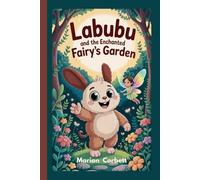 Labubu and the Enchanted Fairy's Garden: The Adventure of Friendship, Magic, and Nature