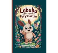 Labubu and the Enchanted Fairy's Garden: The Adventure of Friendship, Magic, and Nature