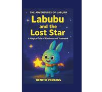 Labubu and the Lost Star: A Magical Tale of Kindness and Teamwork (The Adventures of Labubu)