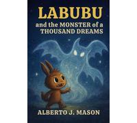 Labubu and the Monster of a Thousand Dreams: An Inspiring Labubu Monster Book Filled with Courage, Hope, and Magic