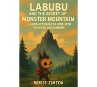 Labubu and the Secret of Monster Mountain: A Brave Climb for Kids into Wonder and Danger