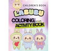 Labubu: Coloring and Activity Book: Fun Coloring Pages, Mazes, Sudoku, Connect the Dots for Kids, Teens, and Labubu Fans