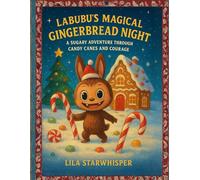 Labubu's Magical Gingerbread Night: A Sugary Adventure Through Candy Canes and Courage