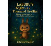 Labubu's Night of a Thousand Fireflies: Discovering the Power of Little Lights and Big Hearts