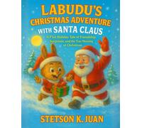 Labudu's Christmas Adventure with Santa Claus: A Fun Holiday Tale of Friendship, Surprises, and the True Meaning of Christmas