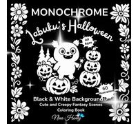 Labuku’s Halloween Monochrome Coloring Book: 60 Creepy and Funny Halloween Fantasy Scenes, featuring Monster Characters with Black & White Background ... Collection - Black & White Backgrounds)