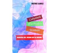 Labyrinth of a Modern Woman: Navigating Love, Freedom and the Unknown