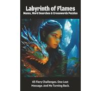 Labyrinth of Flames: Mazes, Word Searches & Crossword Puzzles: Activity book with easy to read print about dragons, wizards, castles, knights, and ... vacation, holiday, free time, and relaxing.