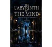LABYRINTH OF THE MIND: Reflections of the Past: Volume 2