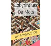 Labyrinthes de Mots: Les Années 2000
