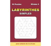 Labyrinthes pour Enfants 3-6 ans - Tome 4 | Labyrinthes Hexagonaux Niveau Avancé: 50 labyrinthes hexagonaux plus difficiles + 50 solutions | Niveau 4 ... simples pour enfants de 3 à 6 ans)