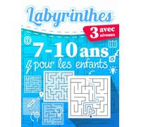 Labyrinthes Pour Les Enfants 7-10 ans, Avec 3 Niveaux: Livre de labyrinthes pour garçons et filles, Grand format, Jeu avec 3 niveaux: Facile, Moyen, Difficle