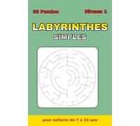 Labyrinthes Simples - Niveau 1: 50 labyrinthes circulaires faciles + 50 solutions - 100 pages - Format 6 x 9 po - Pour enfants de 7 à 10 ans (Collection Labyrinthes Simples)