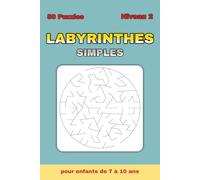 Labyrinthes Simples - Niveau 2: 50 labyrinthes circulaires intermédiaires + 50 solutions - 100 pages - Format 6 x 9 po - Pour enfants et adultes (Collection Labyrinthes Simples)